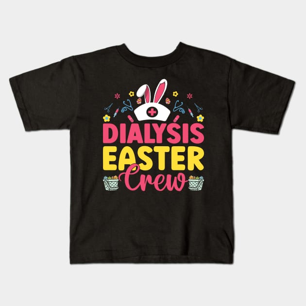 Dialysis easter crew Funny Easter nurse T Shirt Design Kids T-Shirt by ahadnur9926